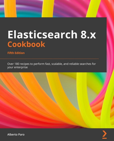 Elasticsearch 8.x Cookbook - Alberto Paro