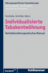 Individualisierte Tabakentwöhnung - Iris Torchalla, Martina Schröter, Anil Batra