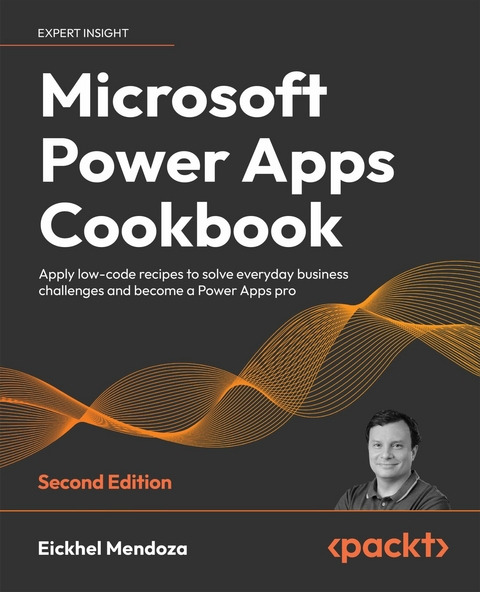 Microsoft Power Apps Cookbook, 2e - Eickhel Mendoza