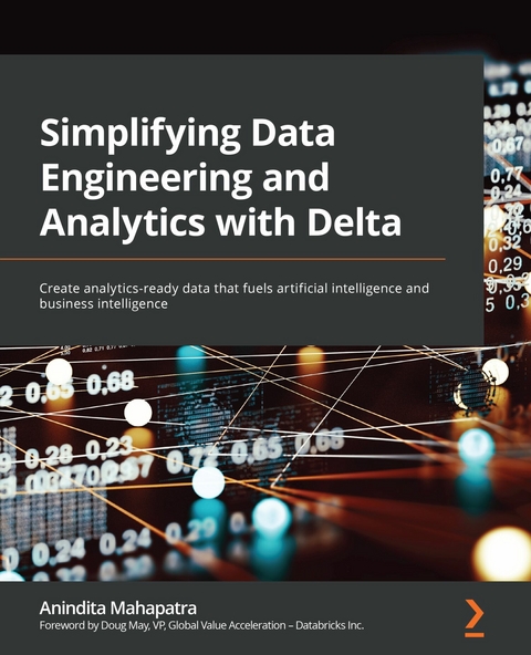 Simplifying Data Engineering and Analytics with Delta - Anindita Mahapatra