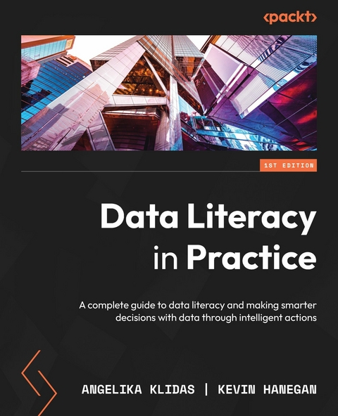 Data Literacy in Practice - Angelika Klidas, Kevin Hanegan