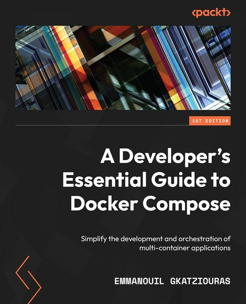 A Developer's Essential Guide to Docker Compose - Emmanouil Gkatziouras