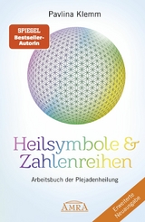 Heilsymbole & Zahlenreihen Band 1 NEUAUSGABE: Überarbeitetes und erweitertes Arbeitsbuch der Plejadenheilung (von der SPIEGEL-Bestseller-Autorin) - Pavlina Klemm