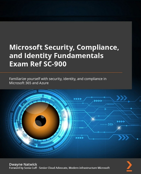 Microsoft Security, Compliance, and Identity Fundamentals Exam Ref SC-900 - Dwayne Natwick