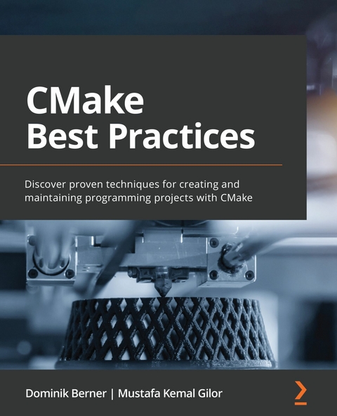 CMake Best Practices - Dominik Berner, Mustafa Kemal Gilor