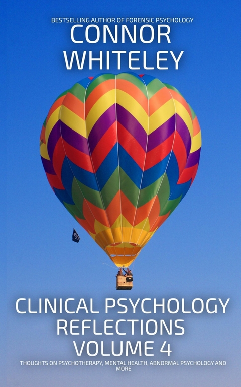 Clinical Psychology Reflections Volume 4 -  Connor Whiteley