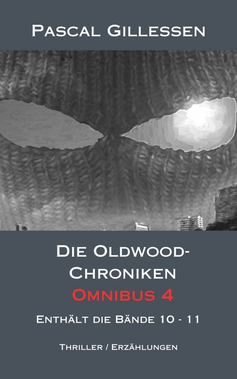 Die Oldwood-Chroniken Omnibus 4 -  Pascal Gillessen