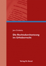 Die Rechtsdurchsetzung im Urheberrecht - Jens Grobelny