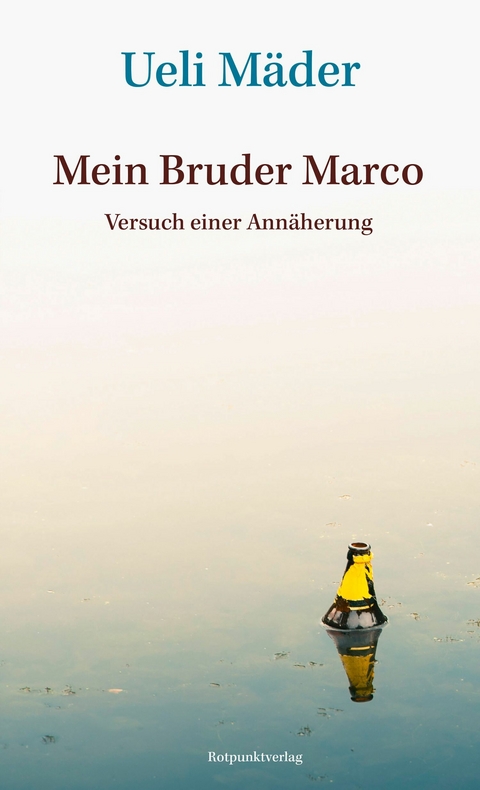 Mein Bruder Marco - Ueli Mäder