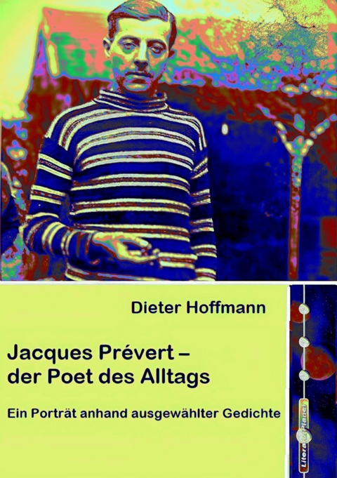 Jacques Prévert – der Poet des Alltags - Dieter Hoffmann