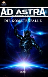 Ad Astra – Chet Morrows Weg zu den Sternen, Neue Abenteuer 02: Die Kometenfalle - Thomas T. C. Franke