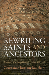 Rewriting Saints and Ancestors - Constance Brittain Bouchard