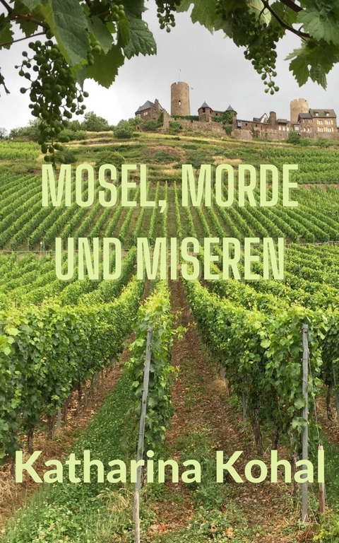 Mosel, Morde und Miseren - Katharina Kohal