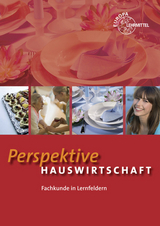 Perspektive Hauswirtschaft - Ute Blask-Sosnowski, Roswitha Blömers, Monika Cuylen, Marina Koopmann, Angelika Körber-Kallweit, Gabriele Krischel, Gabriele Morschhäuser, Claudia Ohlendorf, Meike Schöps, Florian von Sothen