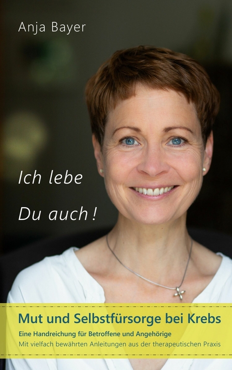 Ich lebe - Du auch! - Anja Bayer