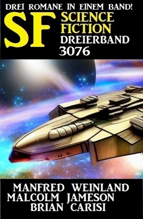 Science Fiction Dreierband 3076 -  Manfred Weinland,  Malcolm Jameson,  Brian Carisi