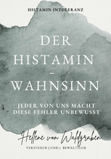 Der Histamin - Wahnsinn -  Hellene von Waldgraben