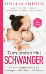 Zum ersten Mal schwanger - Katharina Rosenfeld