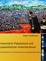 Autoritärer Populismus und populistischer Autoritarismus - Dieter Hoffmann