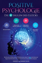 Positive Psychologie – Die 4 Säulen des Glücks - David Heimbacher