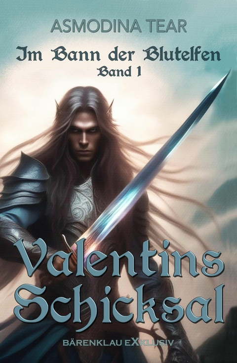 Im Bann der Blutelfen, Band 1: Valentins Schicksal - Asmodina Tear