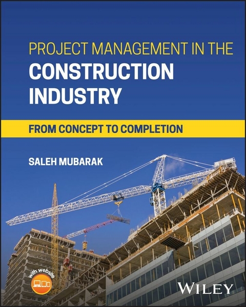 Project Management in the Construction Industry -  Saleh A. Mubarak