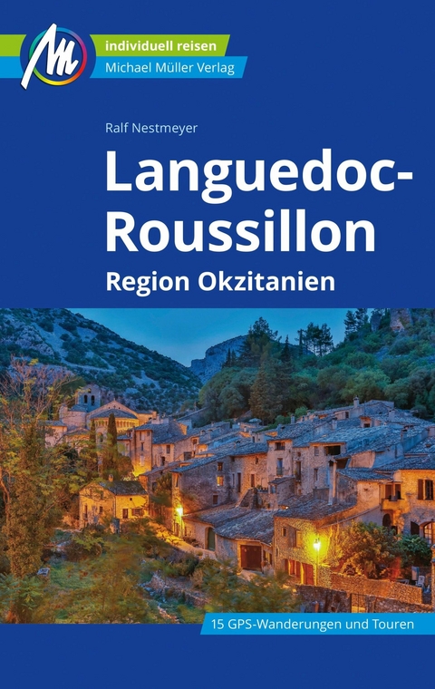 Languedoc-Roussillon Reiseführer Michael Müller Verlag - Ralf Nestmeyer