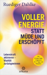 Voller Energie statt müde und erschöpft - Ruediger Dahlke