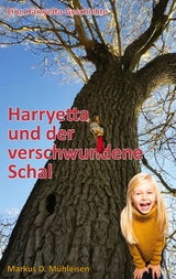 Harryetta und der verschwundene Schal - Markus D. Mühleisen