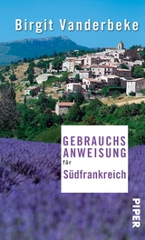 Gebrauchsanweisung für Südfrankreich - Birgit Vanderbeke