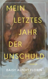 Mein letztes Jahr der Unschuld -  Daisy Alpert Florin