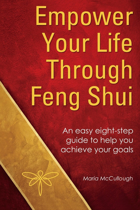 Empower Your Life Through Feng Shui -  Maria McCullough