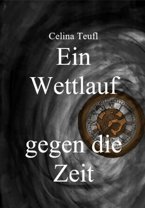 Ein Wettlauf gegen die Zeit - Celina Teufl