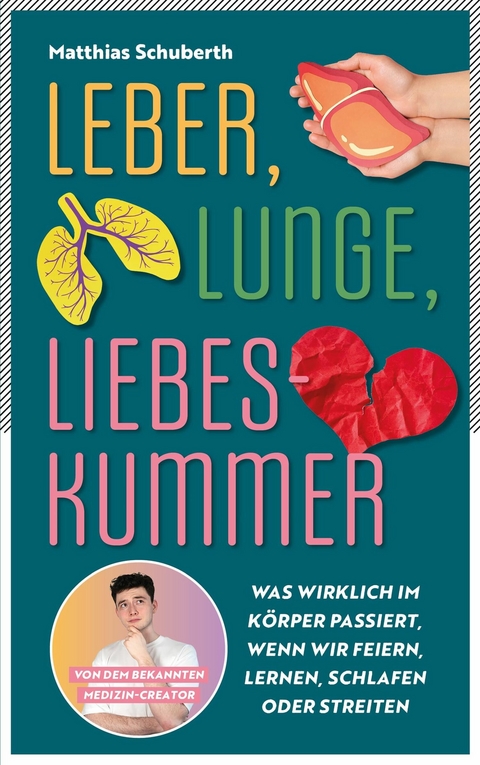 Leber, Lunge, Liebeskummer - Matthias Schuberth