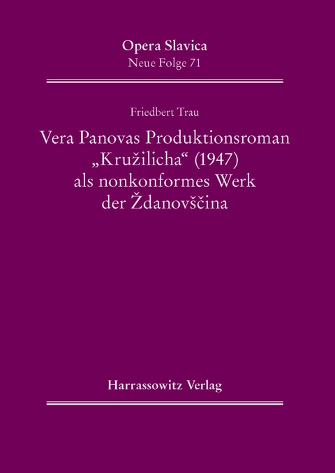 Vera Panovas Produktionsroman 'Kru?ilicha' (1947) als nonkonformes Werk der ?danov??ina -  Friedbert Trau