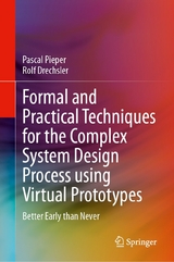 Formal and Practical Techniques for the Complex System Design Process using Virtual Prototypes - Pascal Pieper, Rolf Drechsler