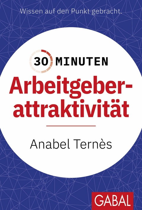 30 Minuten Arbeitgeberattraktivität - Anabel Ternès