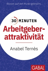 30 Minuten Arbeitgeberattraktivität - Anabel Ternès