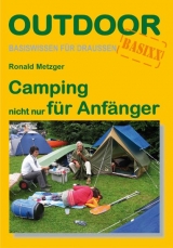 Camping nicht nur für Anfänger - Metzger, Ronald