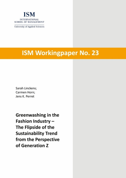 Greenwashing in the Fashion Industry - The Flipside of the Sustainability Trend from the Perspective of Generation Z - Sarah Linckens, Carmen Horn, Jens K. Perret