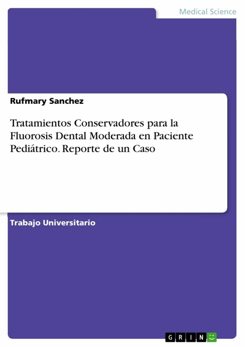 Tratamientos Conservadores para la Fluorosis Dental Moderada en Paciente Pediátrico. Reporte de un Caso - Rufmary Sanchez