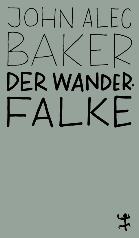 Der Wanderfalke - John Alec Baker