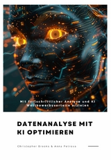 Datenanalyse mit KI optimieren - Christopher Brooks, Anna Petrova