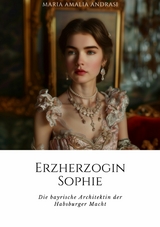 Erzherzogin Sophie - Maria Amalia Andrasi