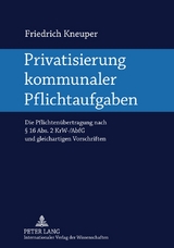 Privatisierung kommunaler Pflichtaufgaben - Friedrich Kneuper