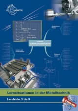 Lernsituationen in der Metalltechnik Lernfelder 5 bis 9 - Albert, Hans-Günter; Küspert, Karl-Heinz; Morgner, Dietmar; Müller, Thomas; Schellmann, Bernhard; Stephan, Andreas