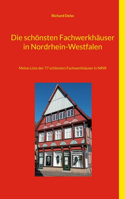 Die schönsten Fachwerkhäuser in Nordrhein-Westfalen - Richard Deiss