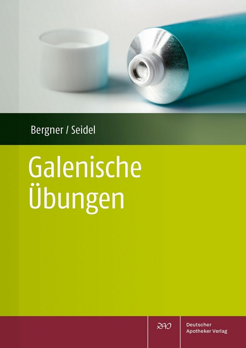 Galenische Übungen für PTA -  Annina Bergner,  Kirsten Seidel