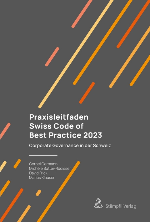 Praxisleitfaden Swiss Code of Best Practice 2023 - Cornel Germann, Michele Sutter, David Frick, Marius Klauser