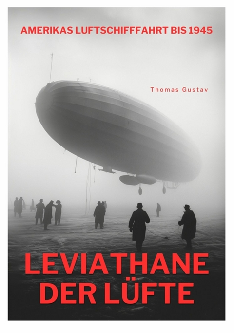 Leviathane der Lüfte - Thomas Gustav